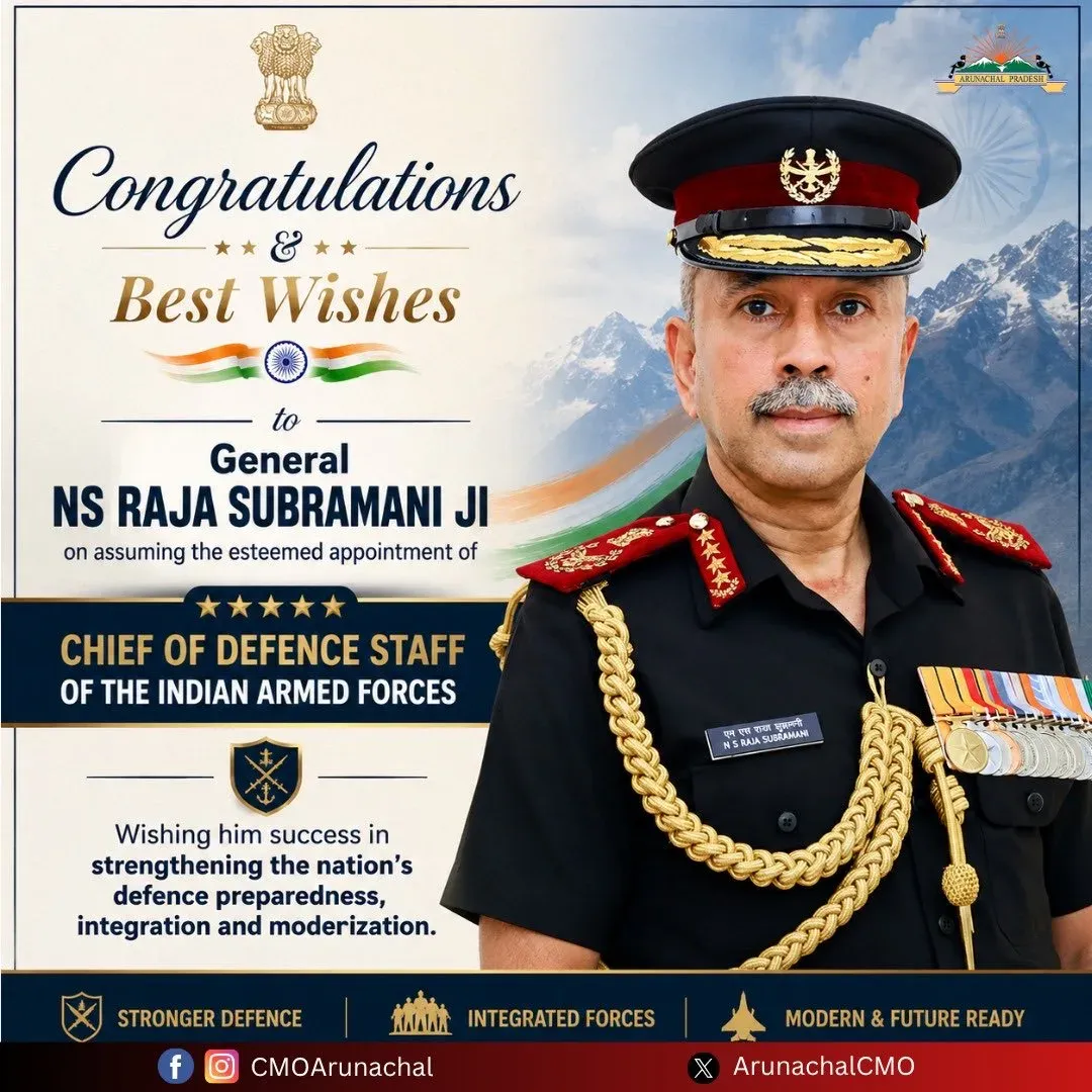 Arunachal CMO congratulates Gen NS Raja Subramani as new CDS