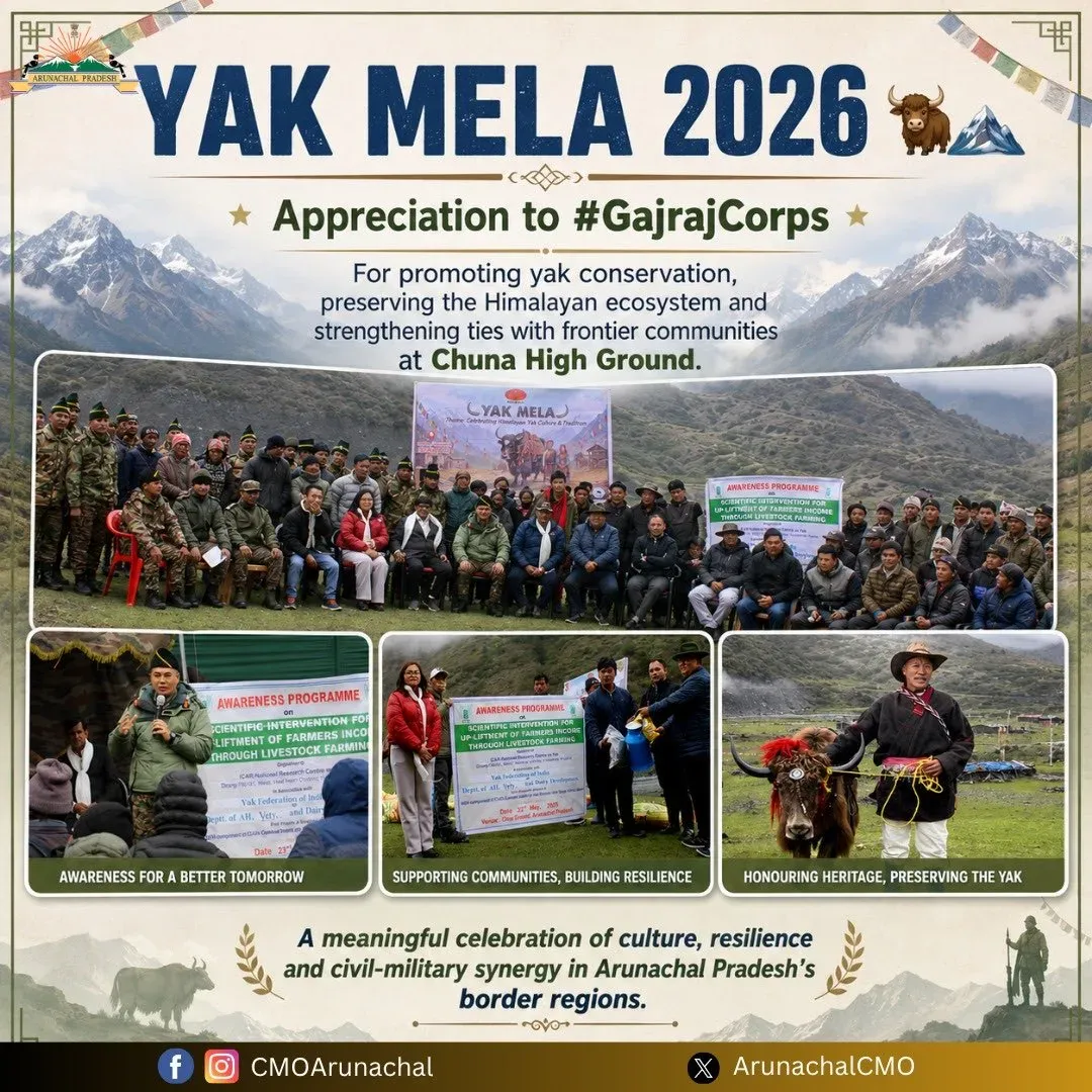 Arunachal CMO hails Gajraj Corps' Yak Mela 2026 at Chuna High Ground
