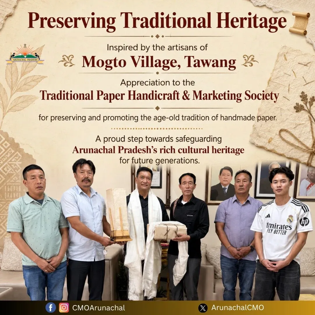 Arunachal CMO Lauds Mogto Village Handmade Paper Artisans