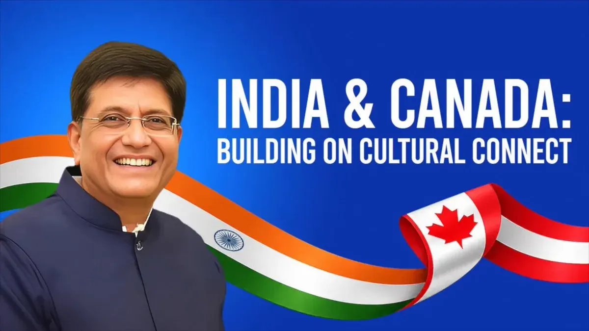 Goyal flags cultural ties as lever for India-Canada trade