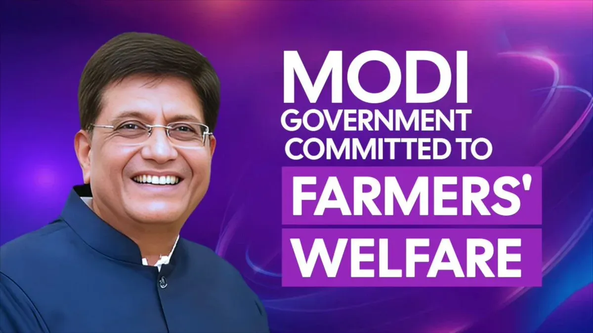 Goyal Reaffirms Modi Govt's Commitment to Farmer Welfare