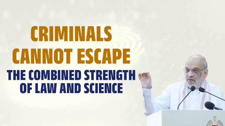 Amit Shah: Criminals Cannot Escape Law and Science