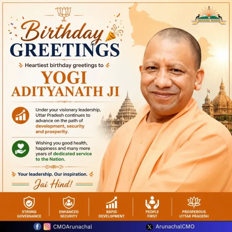 Arunachal CMO Extends Birthday Wishes to CM Yogi Adityanath