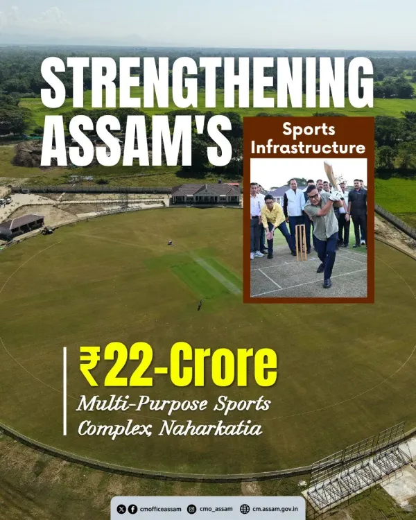 Assam CM Office flags ₹22-Cr Sports Complex at Naharkatia
