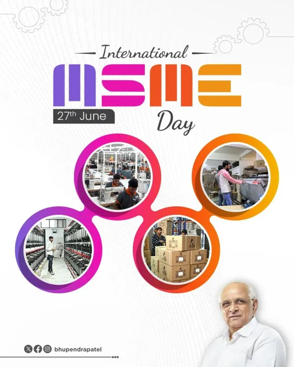 CM Bhupendra Patel Hails MSMEs on International MSME Day
