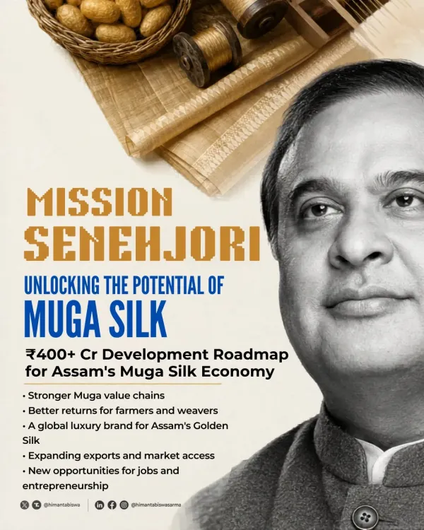 CM Himanta Pitches Muga Silk Global Push via Mission Senehjori
