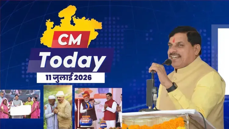 CM Mohan Yadav's Daily Bulletin: CMToday Podcast, 11 July 2026
