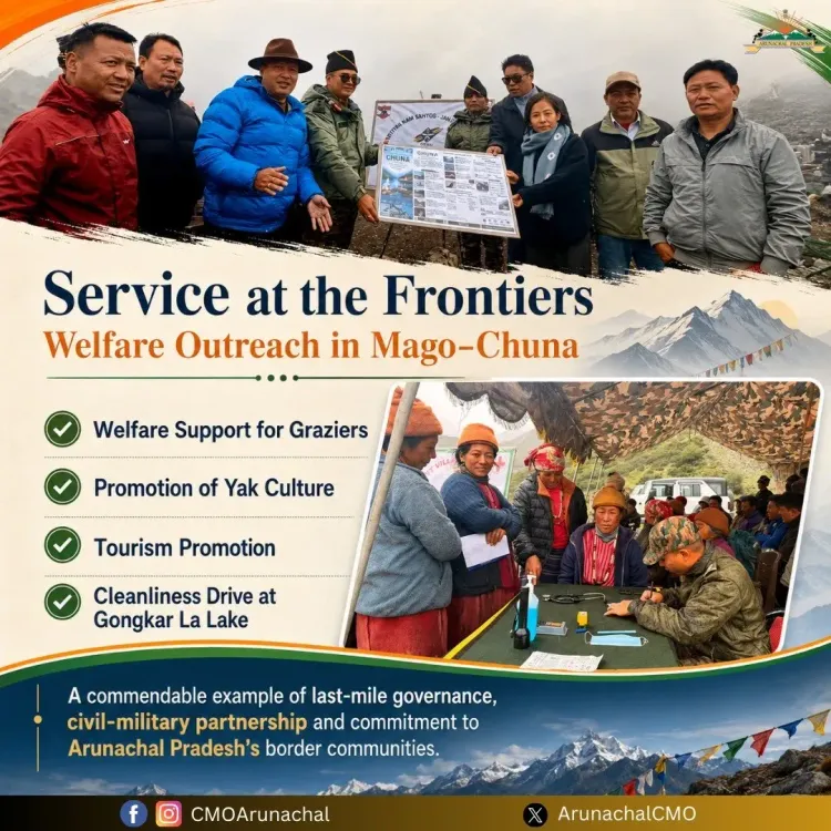 CM Pema Khandu lauds Tawang welfare drive at Mago-Chuna border
