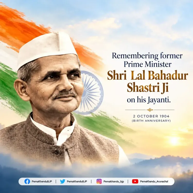CM Pema Khandu Pays Tribute to Shastri on 122nd Birth Anniversary