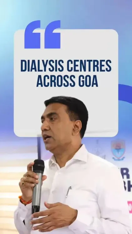 CM Sawant: Goa expands dialysis access statewide