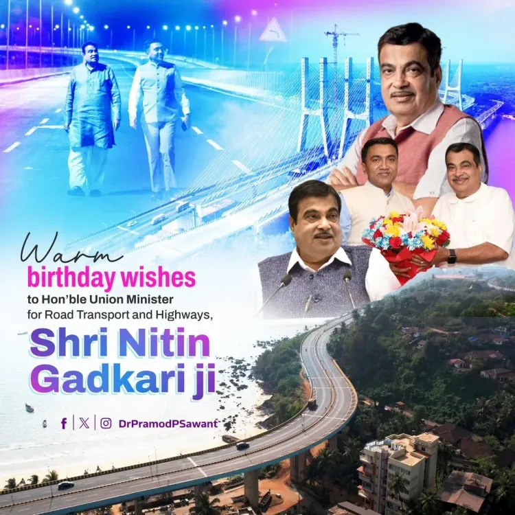 CM Sawant Wishes Gadkari on Birthday, Hails Infrastructure Vision