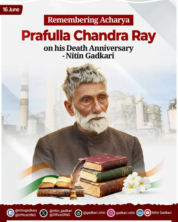 Gadkari Pays Tribute to Acharya Prafulla Chandra Ray