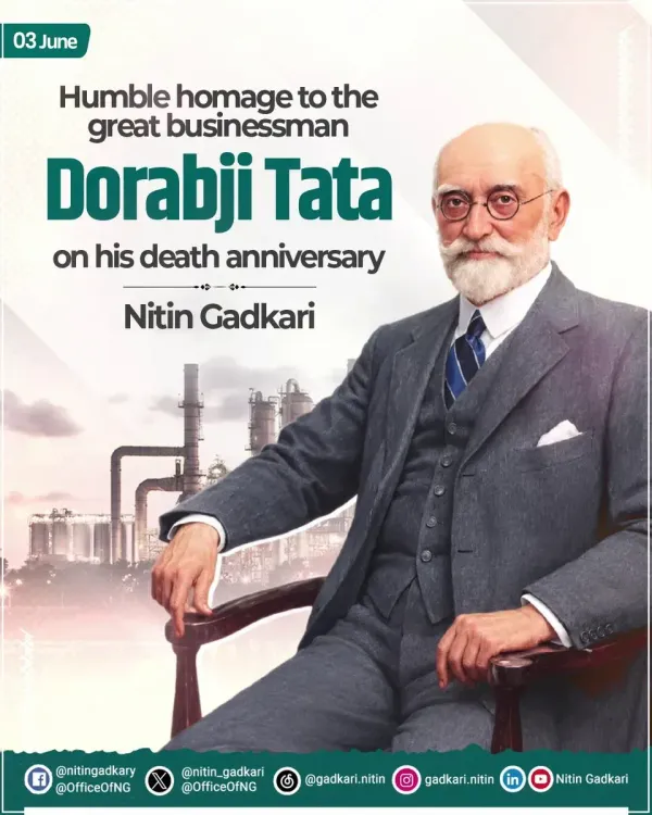 Gadkari Pays Tribute to Industrialist Dorabji Tata on Death Anniversary