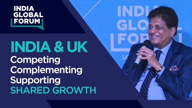 Goyal: India-UK Trade Pact a 'Force Multiplier' for Global Economy