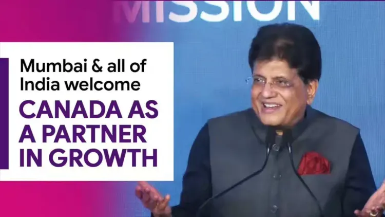 Goyal Pitches Mumbai as Gateway for Canadian Investment