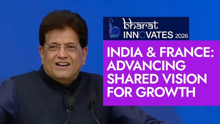 Piyush Goyal backs India-France BharatInnovates2026 drive