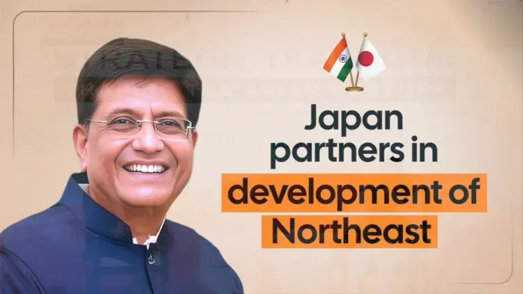 Piyush Goyal: India, Japan Jointly Boost Northeast Industry