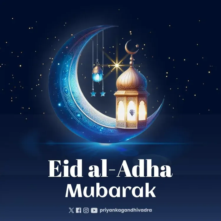 Priyanka Gandhi Wishes Nation Eid al-Adha Mubarak