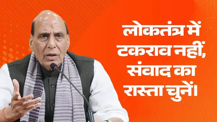 Rajnath Singh tells Rahul Gandhi: respect mandate, choose dialogue