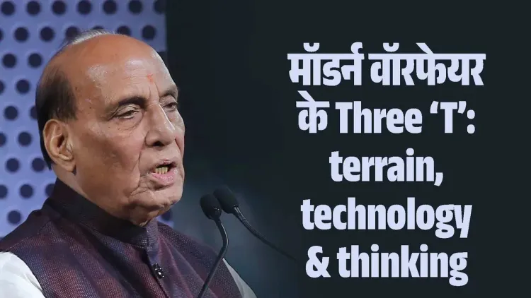 Rajnath Singh: Terrain, Tech & Thinking Drive Modern War