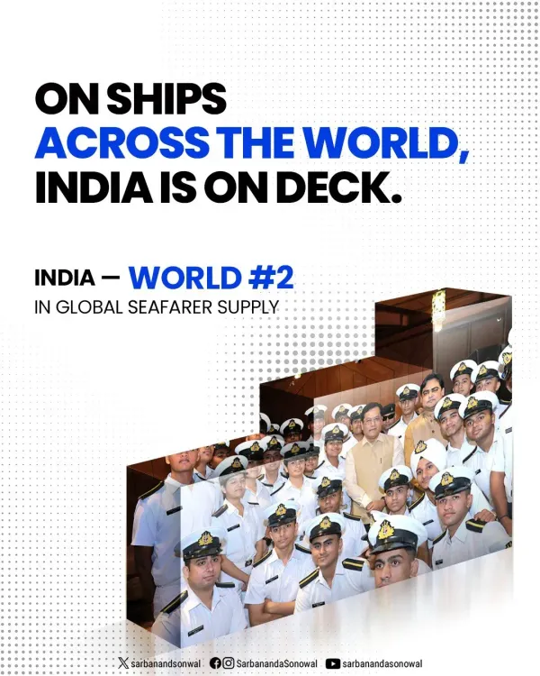 Sonowal: India now World #2 in global seafarer supply