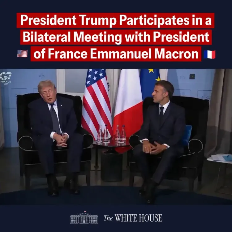 Trump, Macron Discuss Iran Deal and Oil Prices Ahead of G7