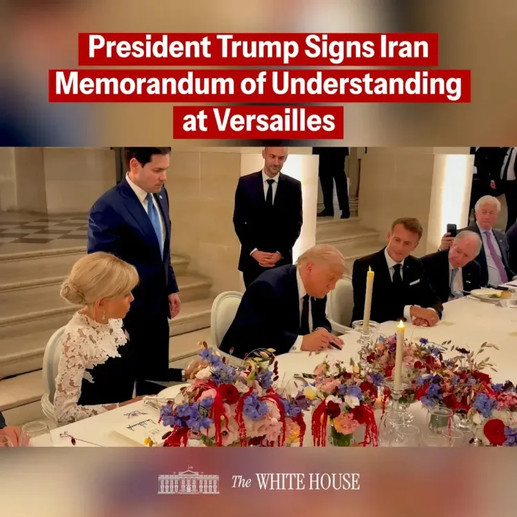Trump Signs Iran MOU at Versailles in France
