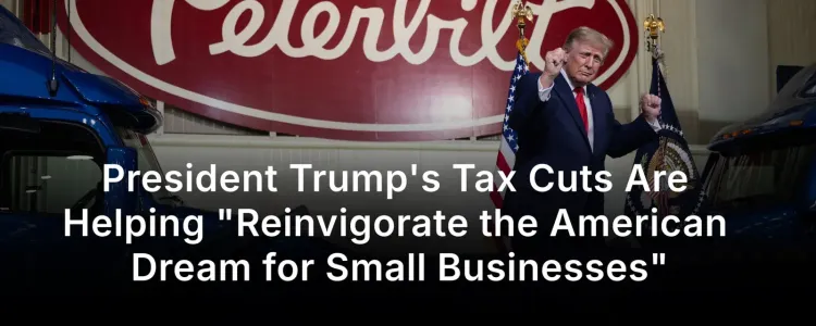 Trump's Tax Cuts Fuel Small Business Revival, White House Says