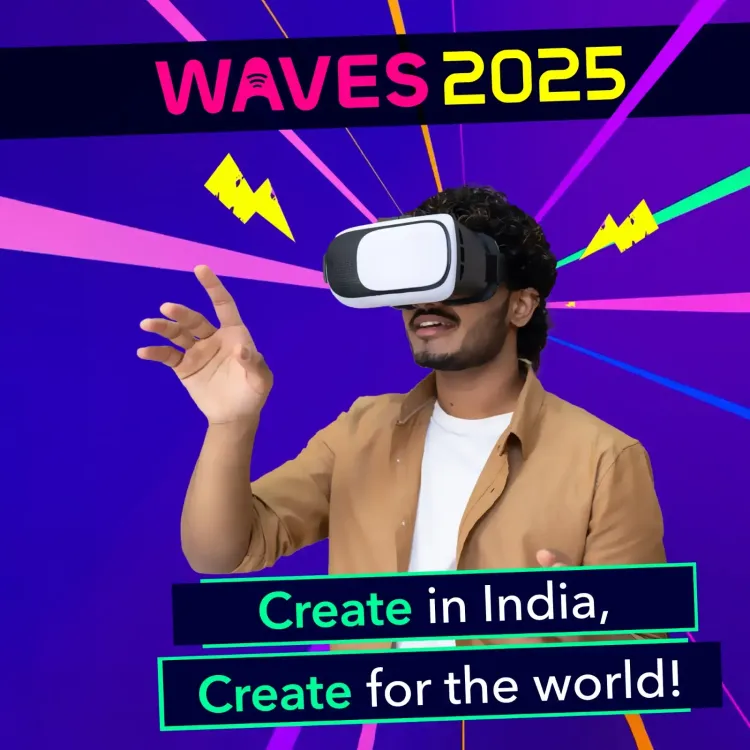 What Does ‘WAVES 2025’ Mean for India’s Media and Entertainment Sector?