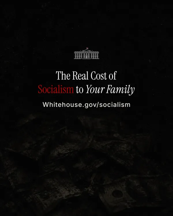 White House Warns on the 'Real Cost of Socialism'