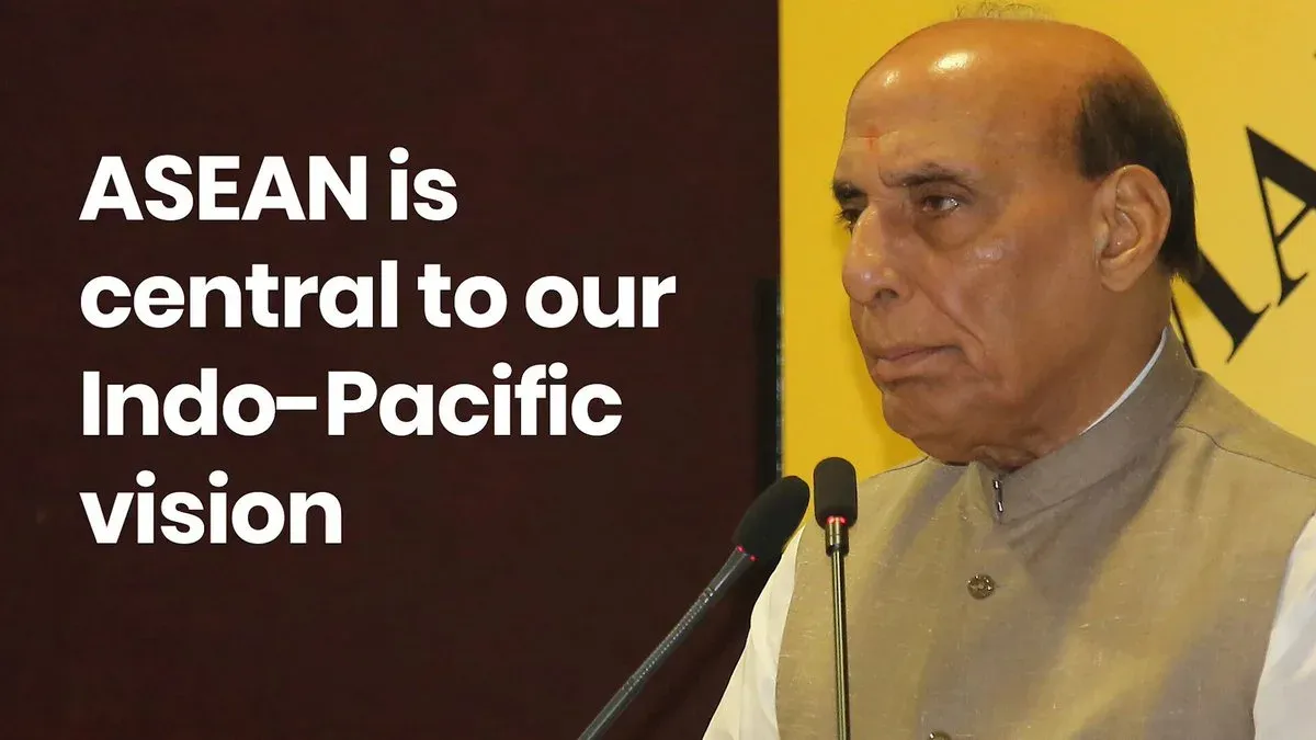 Rajnath Singh: ASEAN Central to India's Indo-Pacific Vision