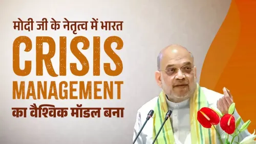 Amit Shah: India a Global Crisis Management Model Under Modi