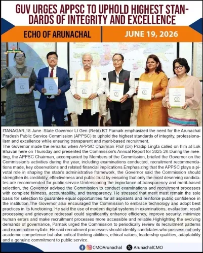 Arunachal Governor Urges APPSC to Uphold Integrity in Recruitment