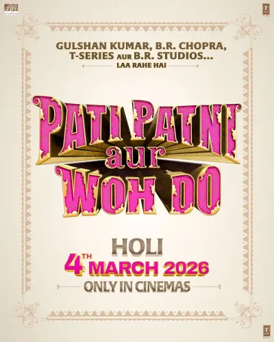 Will Ayushmann, Sara, Wamiqa, and Rakul's ‘Pati Patni Aur Woh Do’ Hit Screens on March 4, 2026?