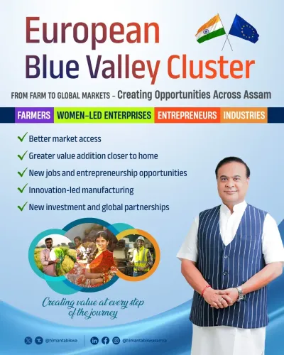 CM Himanta Backs EU Blue Valley Cluster for Assam Growth