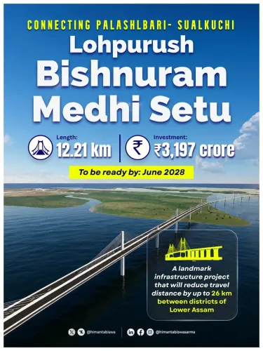 CM Himanta flags Bishnuram Medhi Setu to boost Sualkuchi silk hub