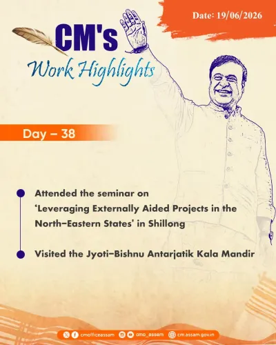 CM Himanta's Day 38 Work Highlights Posted by Assam CMO