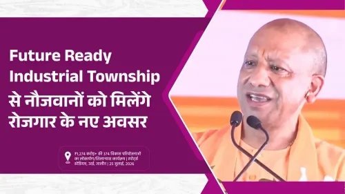 CM Yogi: 56,000-Acre Industrial Township to Create Jobs in Bundelkhand