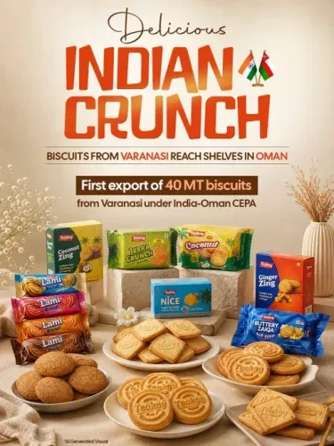 Varanasi biscuits exported to Oman for first time: 40 MT under India-Oman CEPA