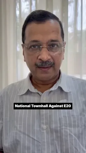 Kejriwal calls National Townhall Against E20 on August 1