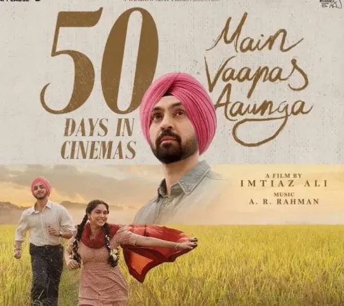 'मैं वापस आऊंगा' के 50 दिन पूरे: इम्तियाज अली ने दर्शकों का जताया दिल से आभार