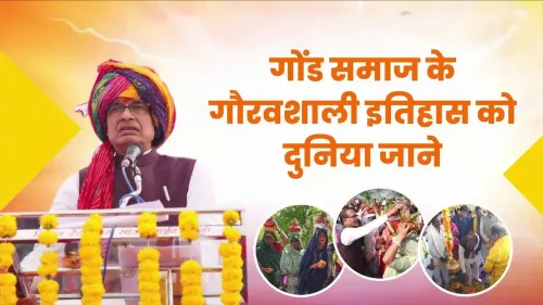 Shivraj Singh Chouhan Pays Tribute to Gond Community's History
