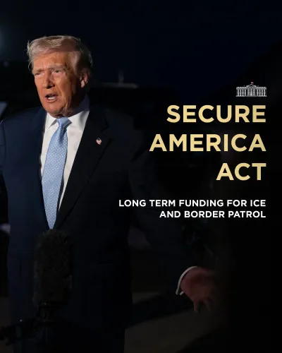 White House Backs Secure America Act for ICE, Border Patrol Funding