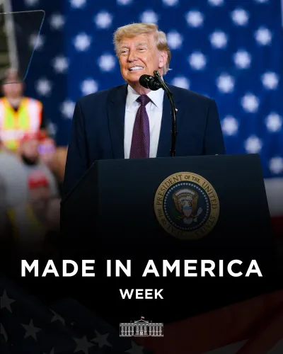 White House Celebrates Made in America Week, Backs Trump's Manufacturing Push