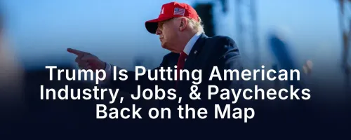 White House Says Trump Is Reviving American Industry and Jobs