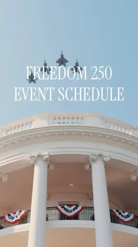 White House Unveils Freedom250 Event Schedule for US 250th Anniversary