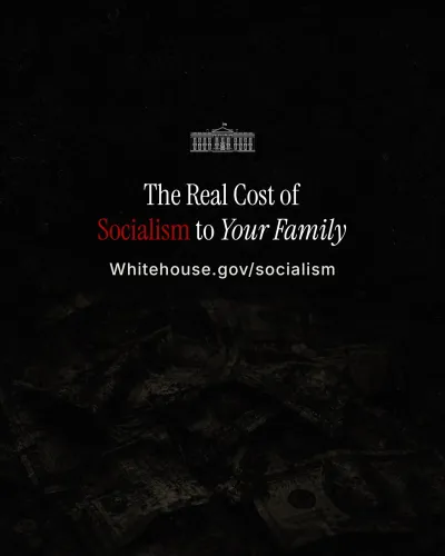 White House Warns on the 'Real Cost of Socialism'