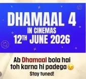 क्या फिल्म 'धमाल 4' की रिलीज डेट में बदलाव आया है?