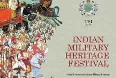 What to Expect from the Third Edition of the Indian Military Heritage Festival?