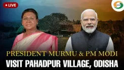 President Murmu & PM Modi Visit Pahadpur Village in Odisha